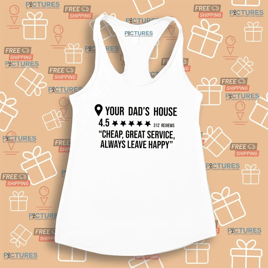 Your Dad's House Rating 4.5 Stars Cheap Great Service Always Leave Happy T Shirt Your Dad's House Rating 4.5 Stars Cheap Great Service Always Leave Happy T Shirt