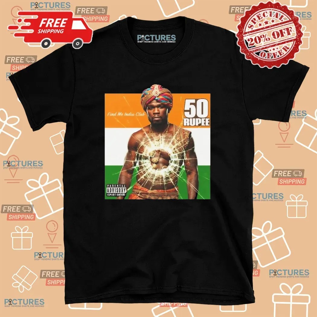 50 Cent 50 Rupee Find Me India Club Get Rich or Die Tryin' Parody T Shirt