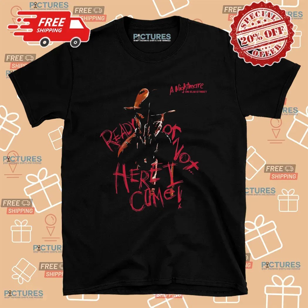 A Nightmare On Elm Street Ready Or Not Here I Come T Shirt
