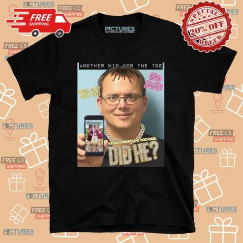 Aaron Imholte Another Win For The Toe Ya Boy Didn’t Do Too Bad Did He T Shirt