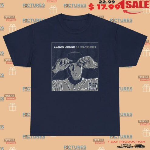 Aaron Judge 99 Problems But A Pitch Ain't One T Shirt