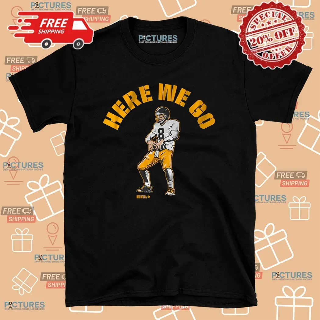 Aaron Rodgers Pittsburgh Steelers Here We Go T Shirt