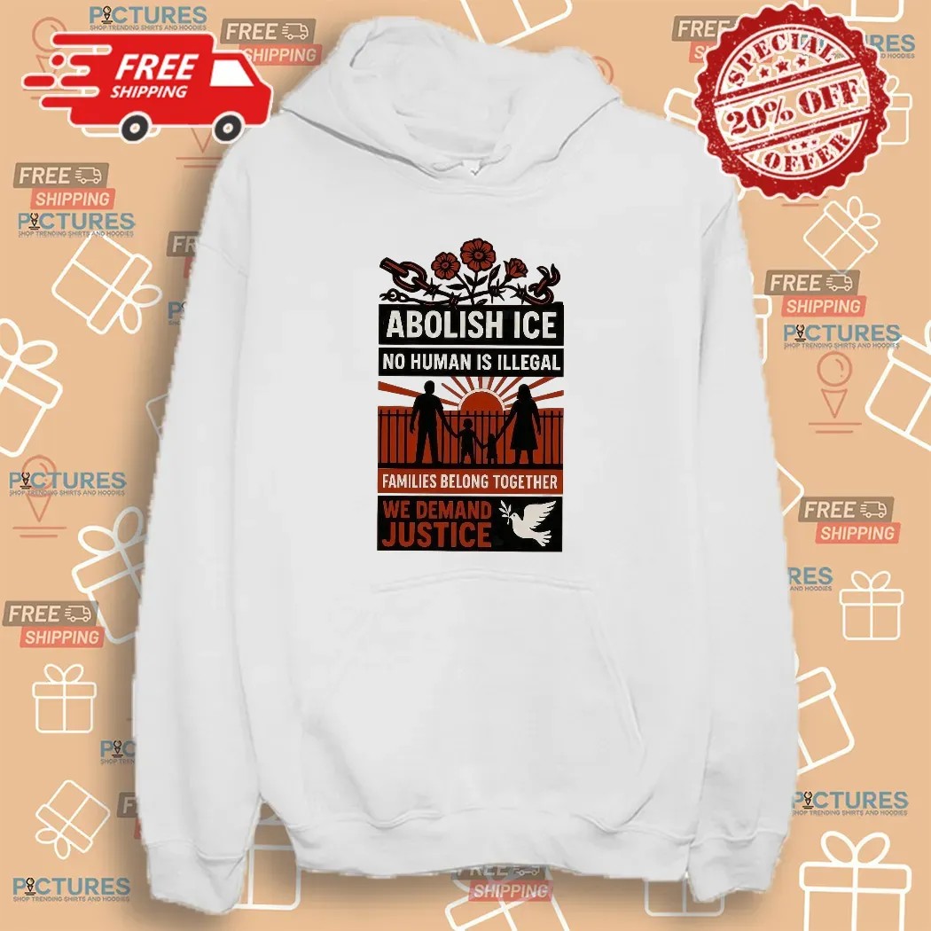 Abolish ICE No Human Is Illegal Families Belong Together Fuck ICE T Shirt