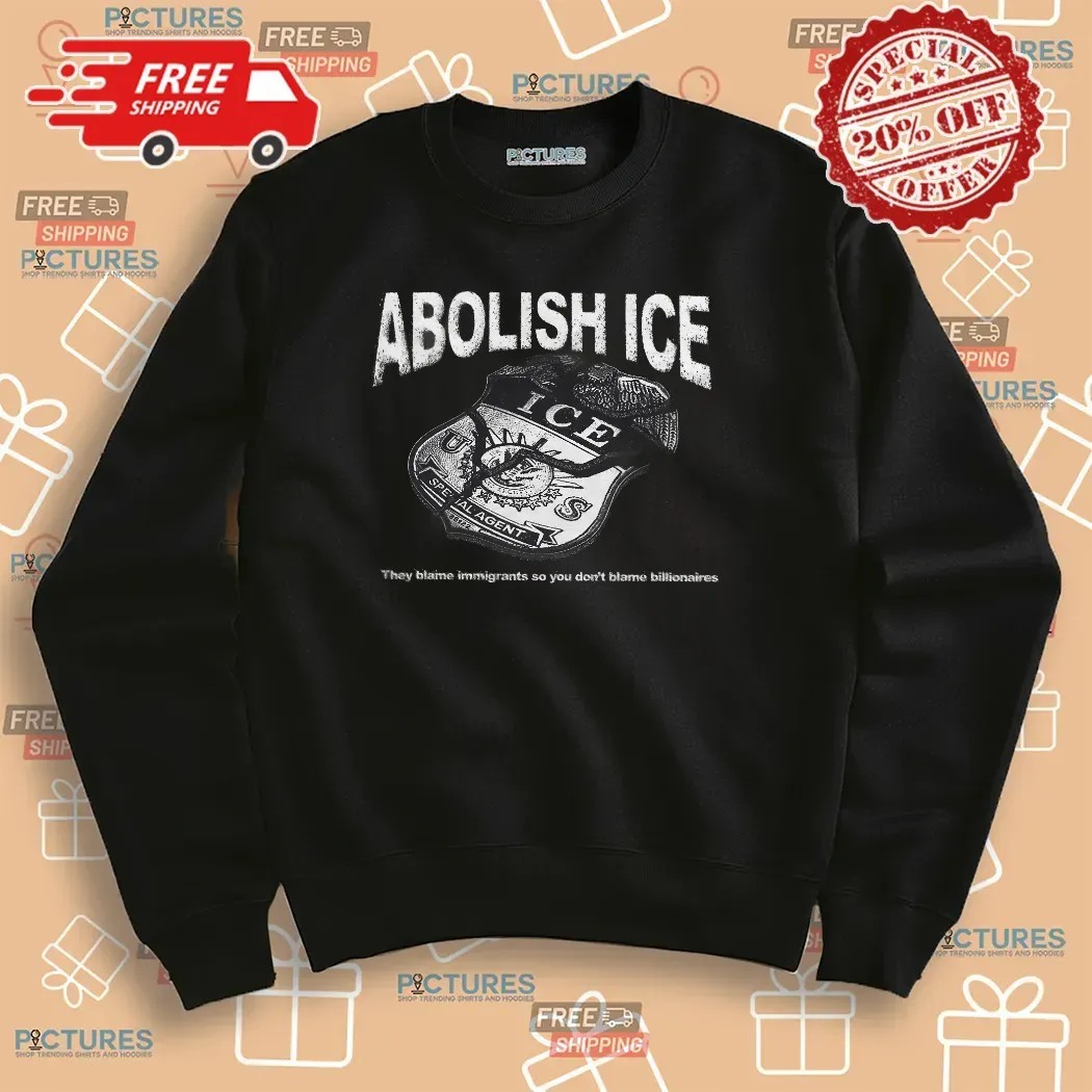 Abolish Ice They Blame Immigrants So You Don’t Blame Billionaires Badge T Shirt