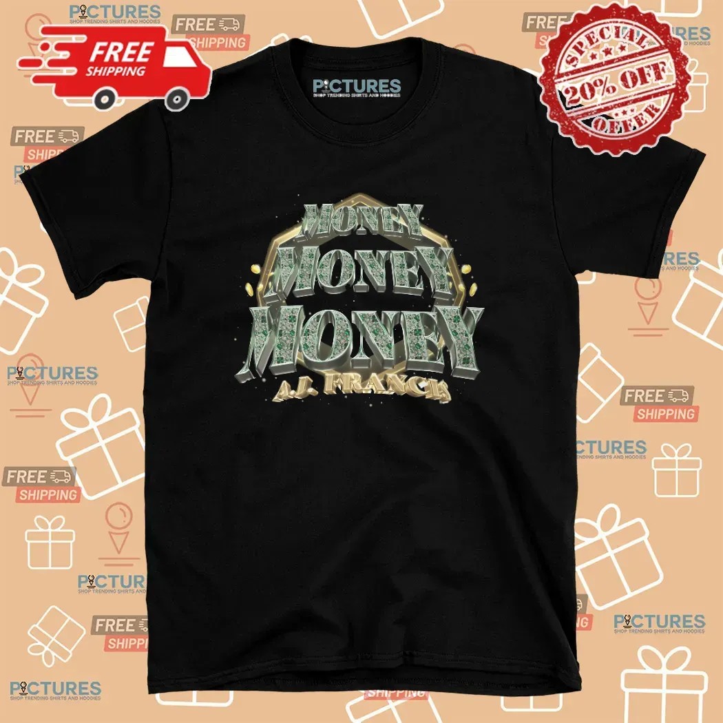 Aj Francis Money T Shirt