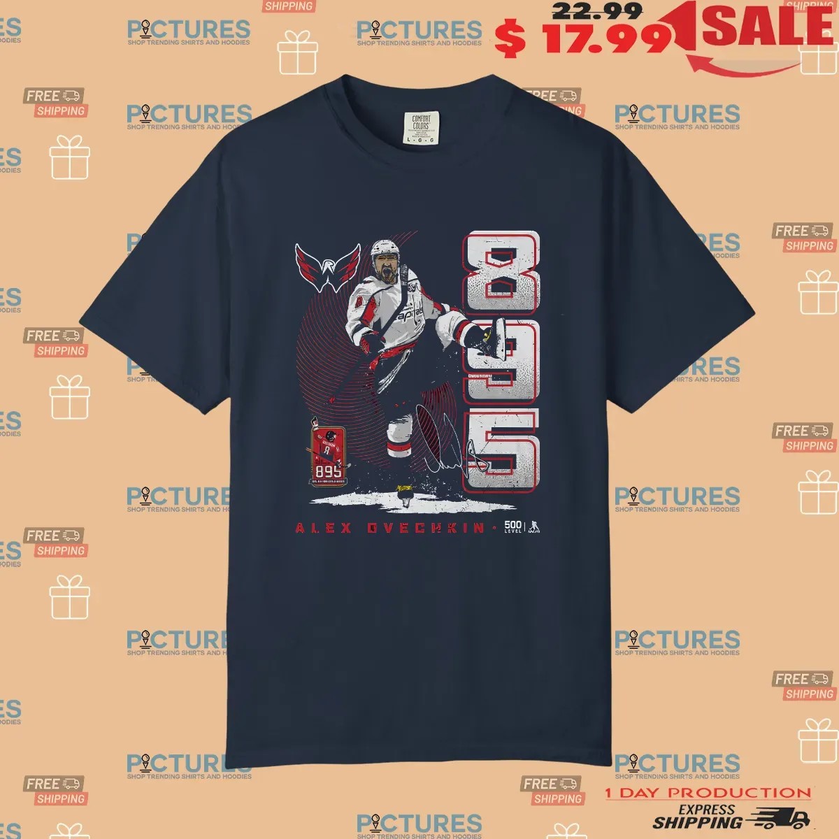 Alex Ovechkin Washington Capitals 895 Career Goals Vertical T Shirt Alex Ovechkin Washington Capitals 895 Career Goals Vertical T Shirt