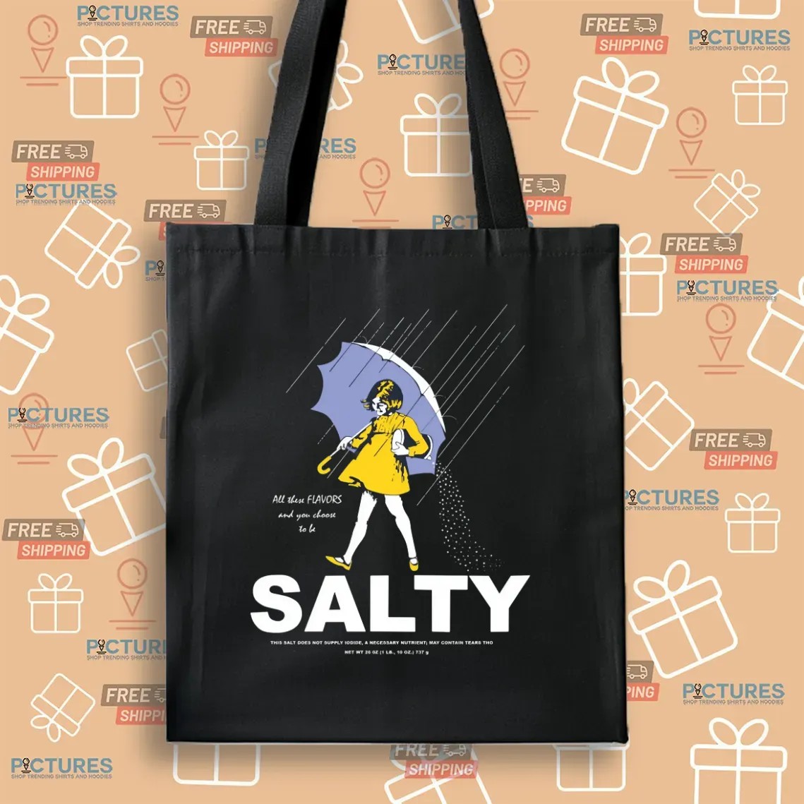 All These Flavors And You Choose To Be Salty This Salt Does Not T Shirt
