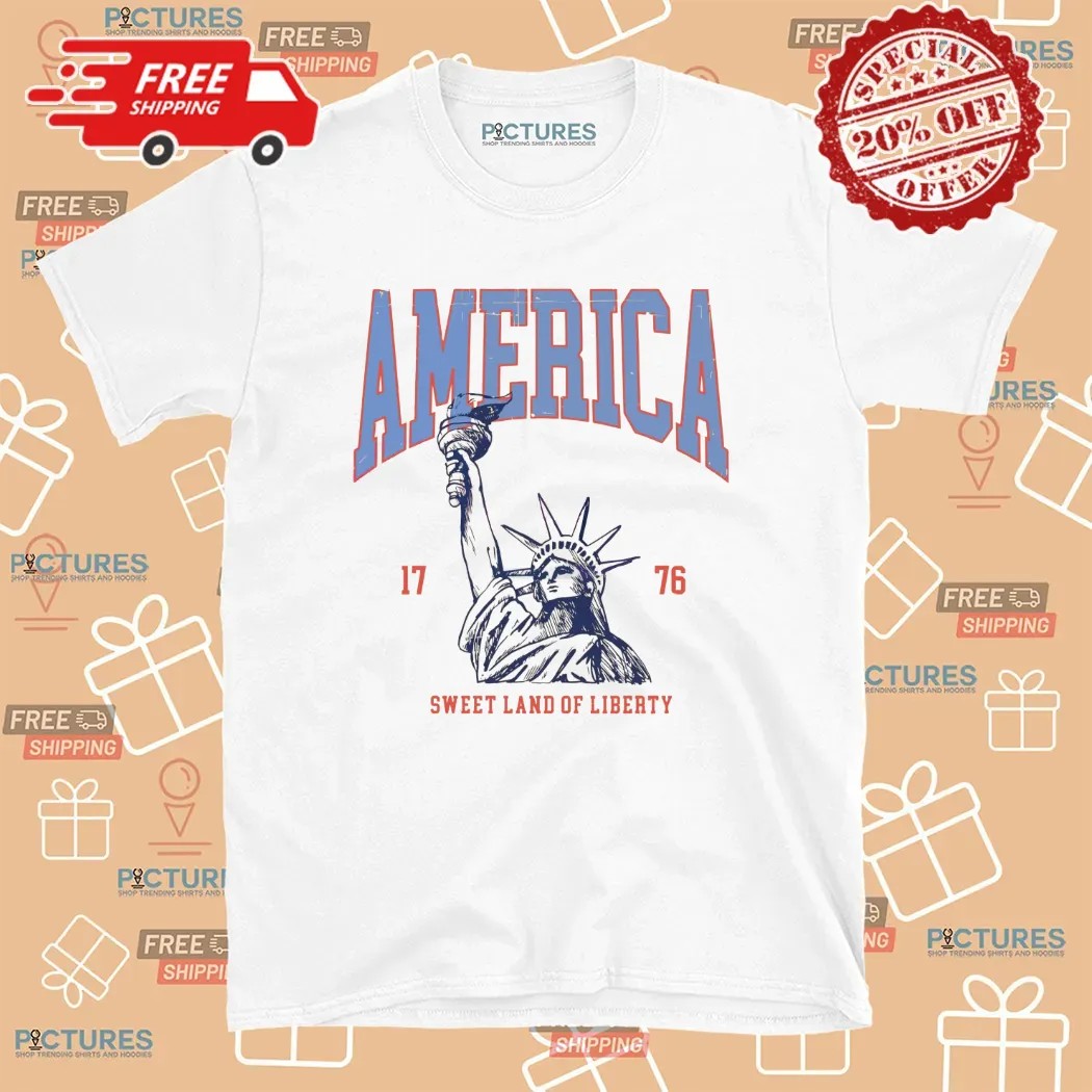 America Sweet Land Of Liberty Statue Of Liberty 1776 4th Of July T Shirt