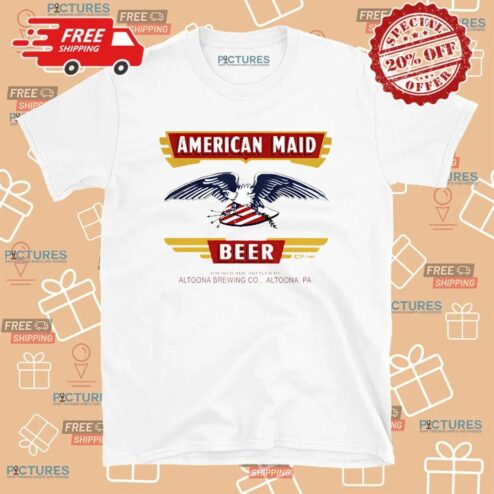 American Maid Beer Brewing And Bottled By Altoona Brewing Co PA T Shirt