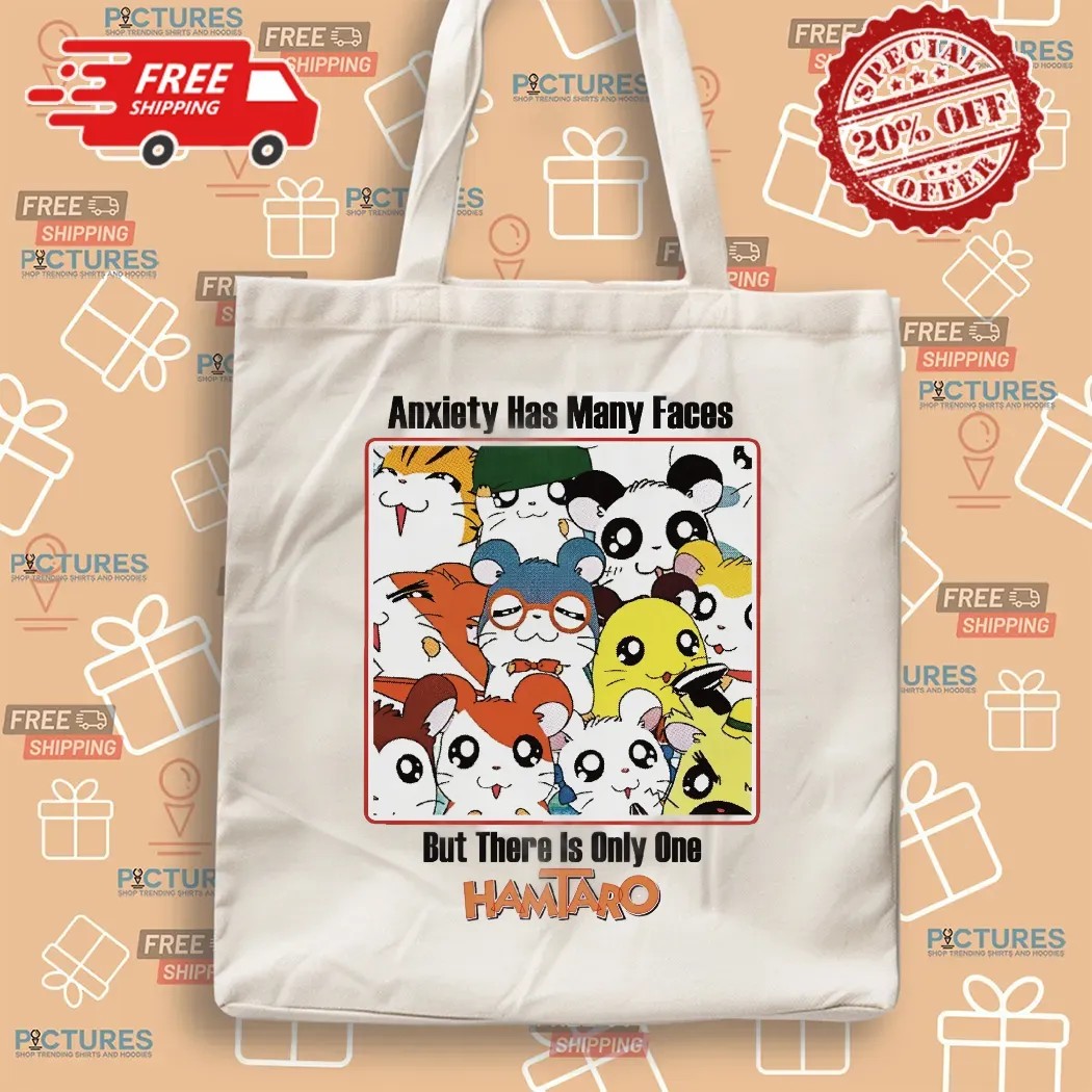 Anxiety Has Many Faces But There Is Only One Hamtaro Anxiety Parody T Shirt