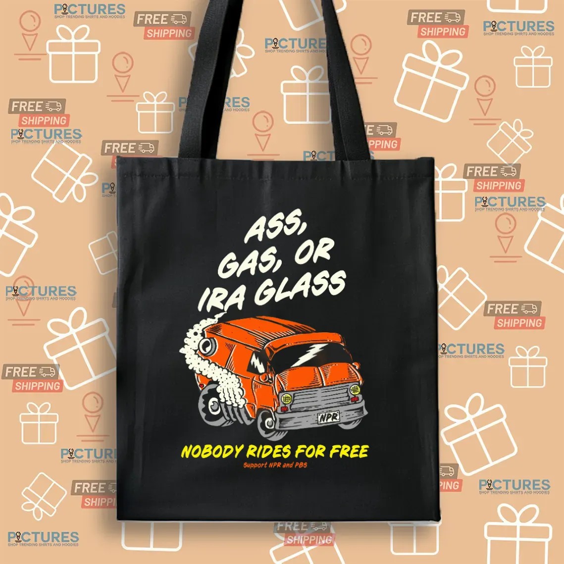 Ass Gas Or Ira Glass Nobody Rides For Free T Shirt