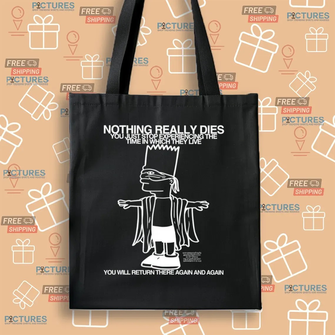 Bart Simpson Nothing Really Dies You Just Stop Experiencing The Time In Which They Live T Shirt