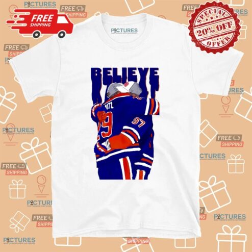 Believe Edmonton Oilers Hockey Connor Mcdavid Hugging Leon Draisaitl T Shirt