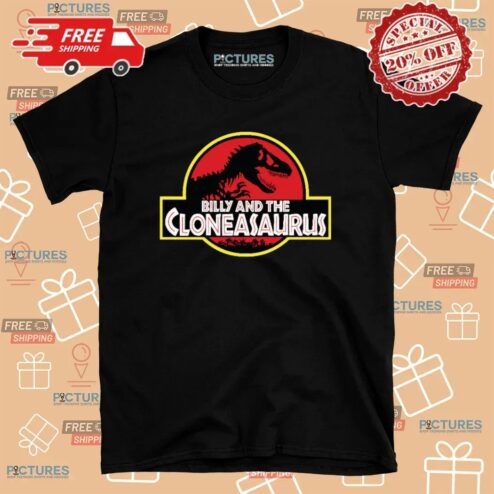 Billy And The Cloneasaurus Jurassic Park Parody T Shirt
