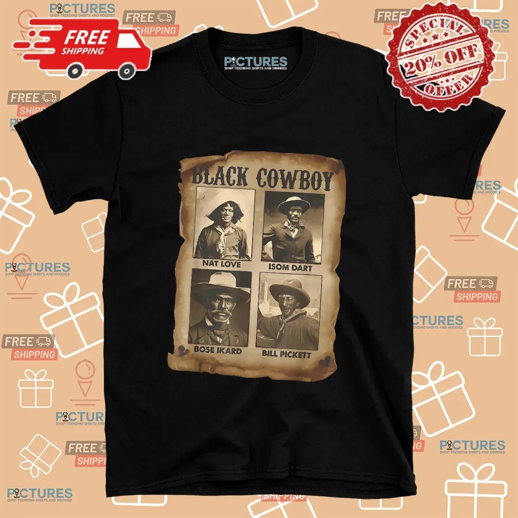 Black Cowboy Nat Love Isom Dart Bose Ikard Bill Pickett Rodeo T Shirt