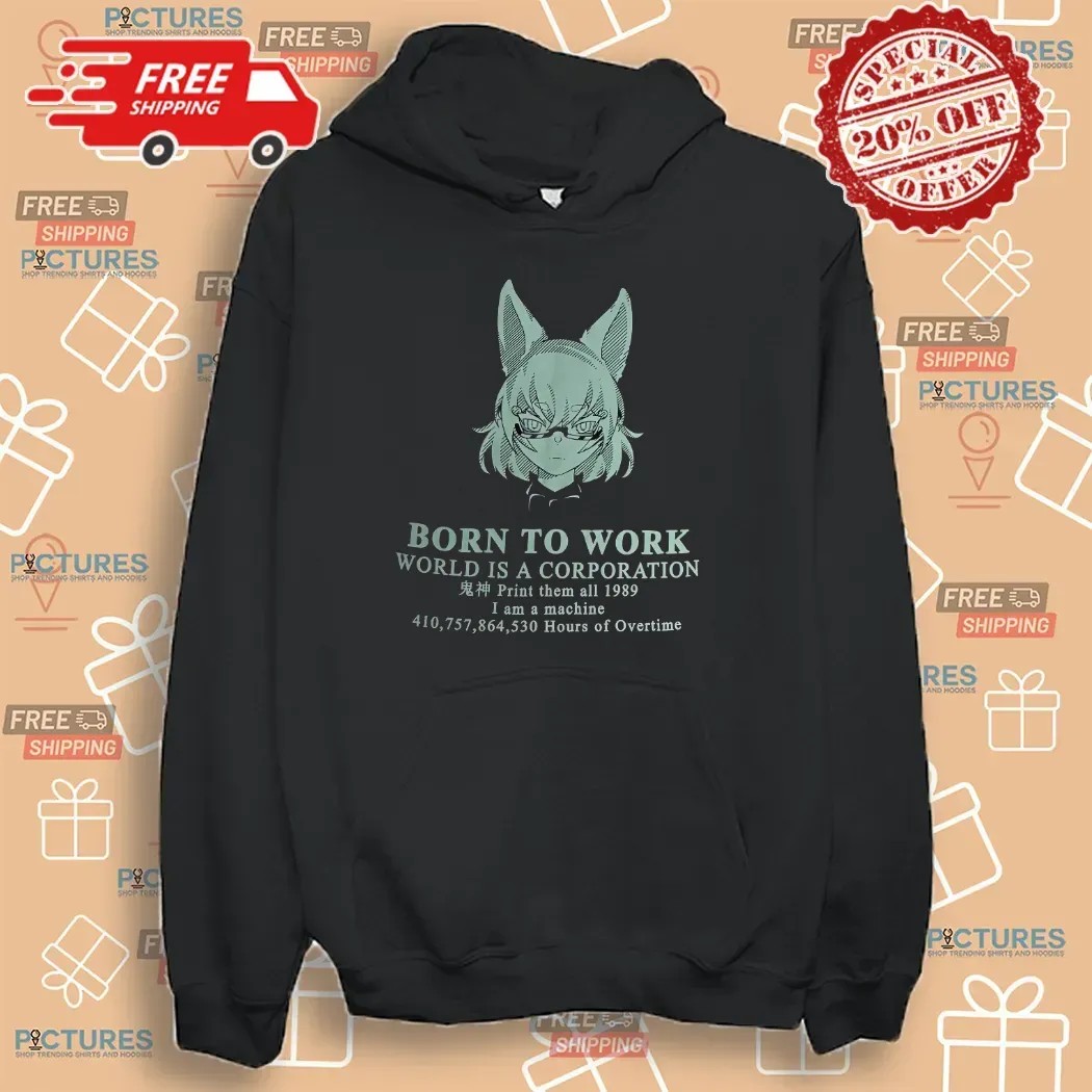 Born To Work World Is A Corporation Print Them All 1989 I Am A Machine Anime T Shirt