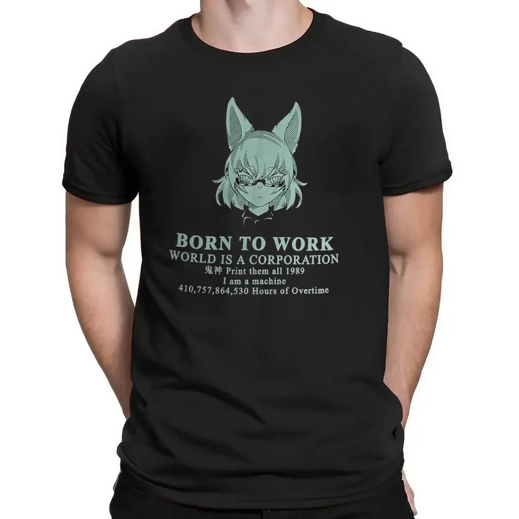 Born To Work World Is A Corporation Print Them All 1989 I Am A Machine Anime T Shirt