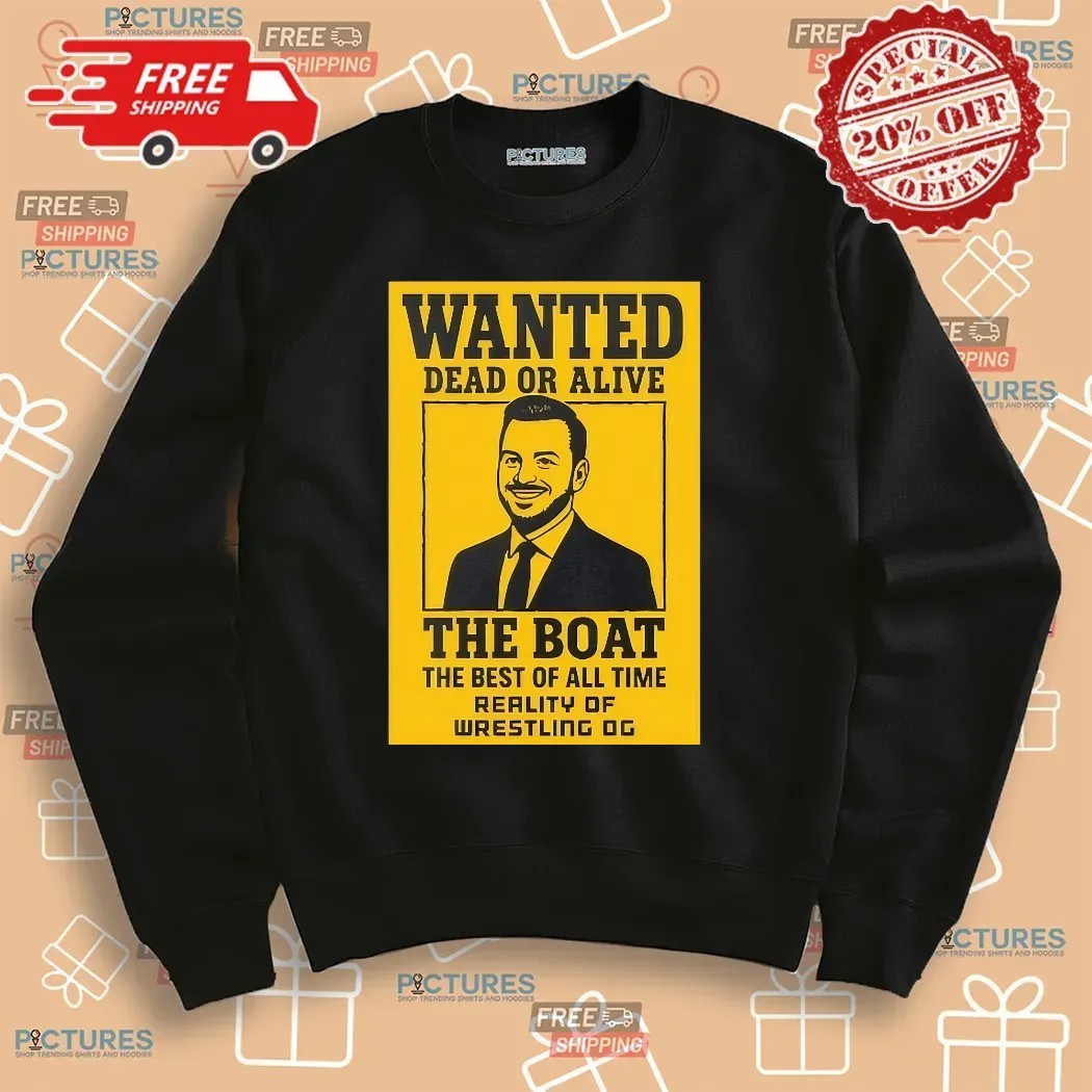Brad Gilmore Wanted Dead Or Alive The Boat The Best Of All Time Reality Of Wrestling T Shirt Brad Gilmore Wanted Dead Or Alive The Boat The Best Of All Time Reality Of Wrestling T Shirt