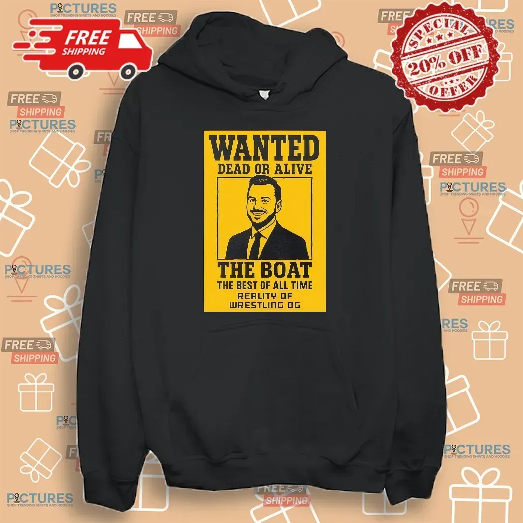 Brad Gilmore Wanted Dead Or Alive The Boat The Best Of All Time Reality Of Wrestling T Shirt Brad Gilmore Wanted Dead Or Alive The Boat The Best Of All Time Reality Of Wrestling T Shirt