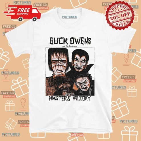 Buck Owens And The Buckaroos It's A Monster Holiday T Shirt
