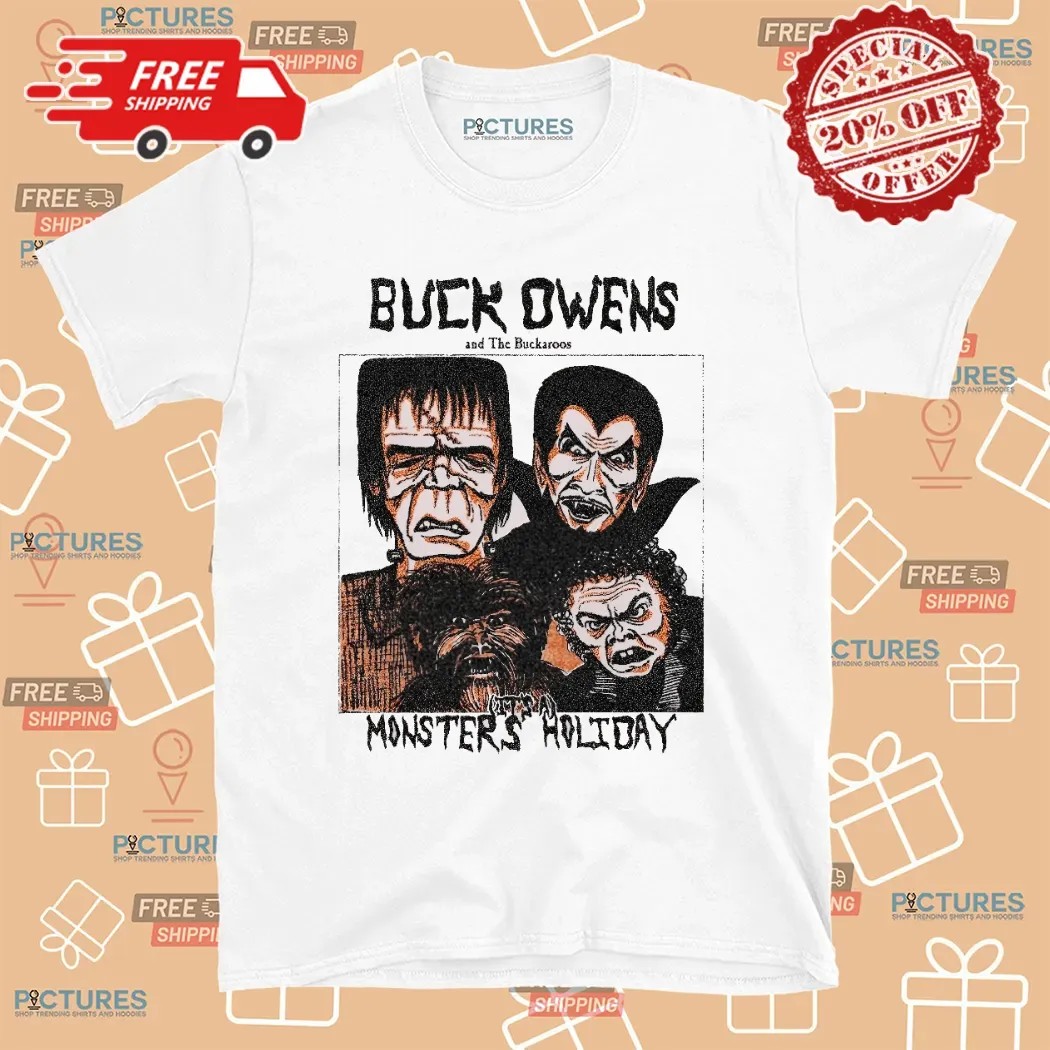 Buck Owens And The Buckaroos It's A Monster Holiday T Shirt