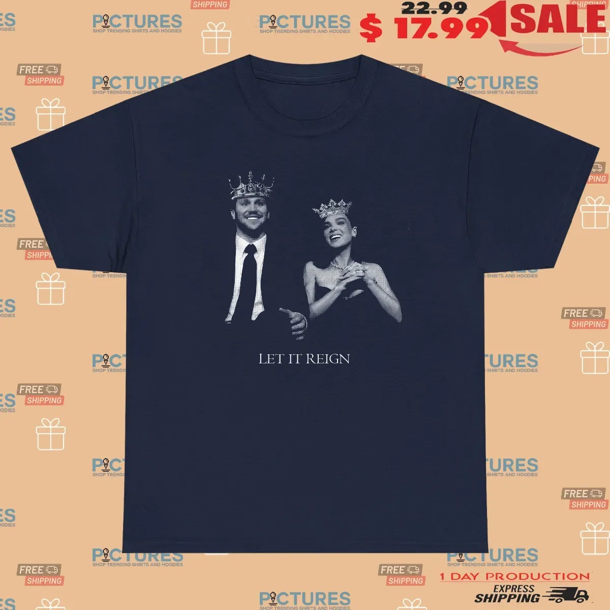 Buffalo Bills Josh Allen And Hailee Steinfeld Let It Reign T Shirt