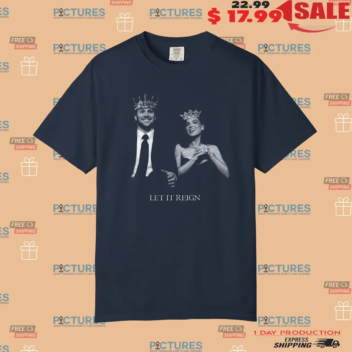 Buffalo Bills Josh Allen And Hailee Steinfeld Let It Reign T Shirt