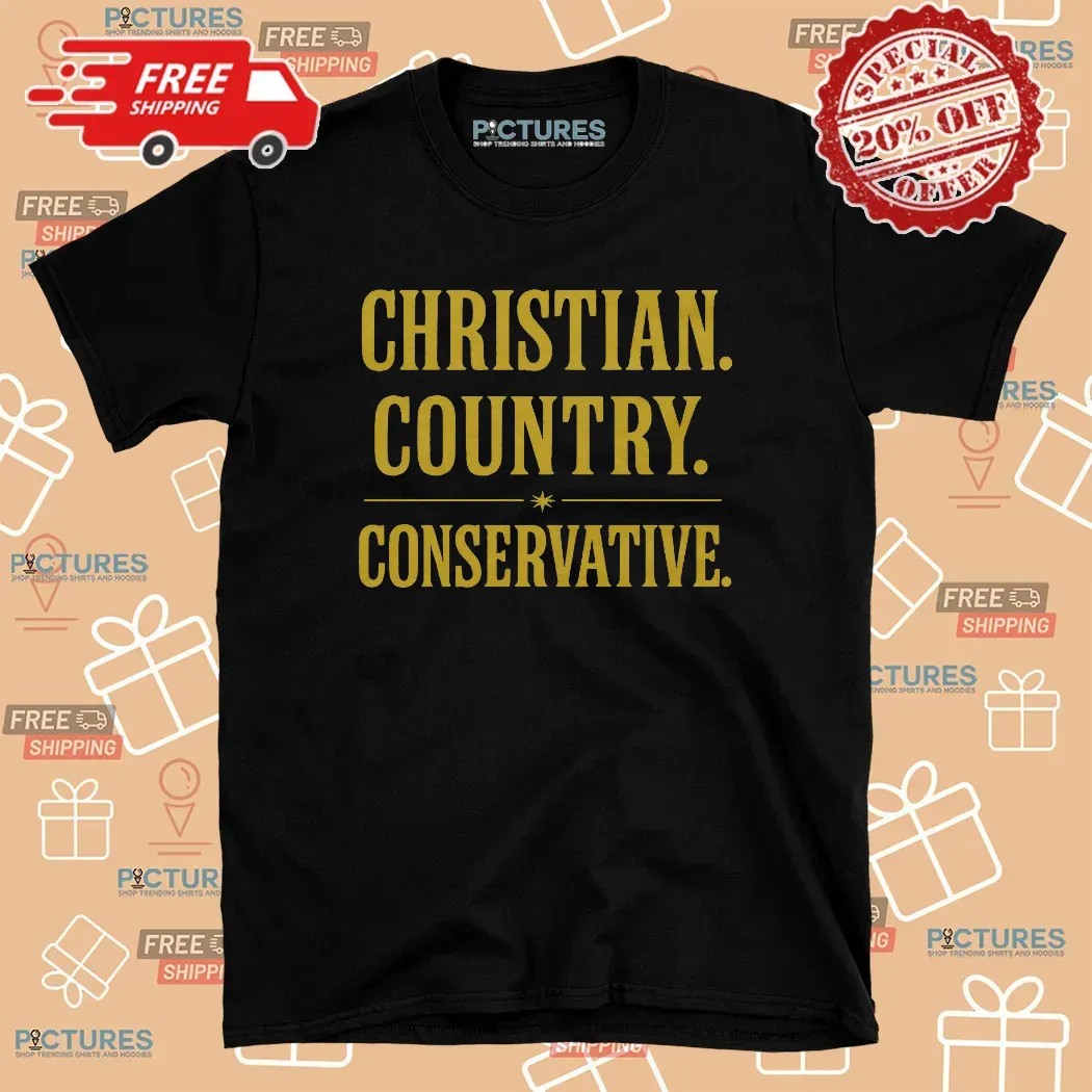 CHRISTIAN COUNTRY CONSERVATIVE Patriotic T Shirt