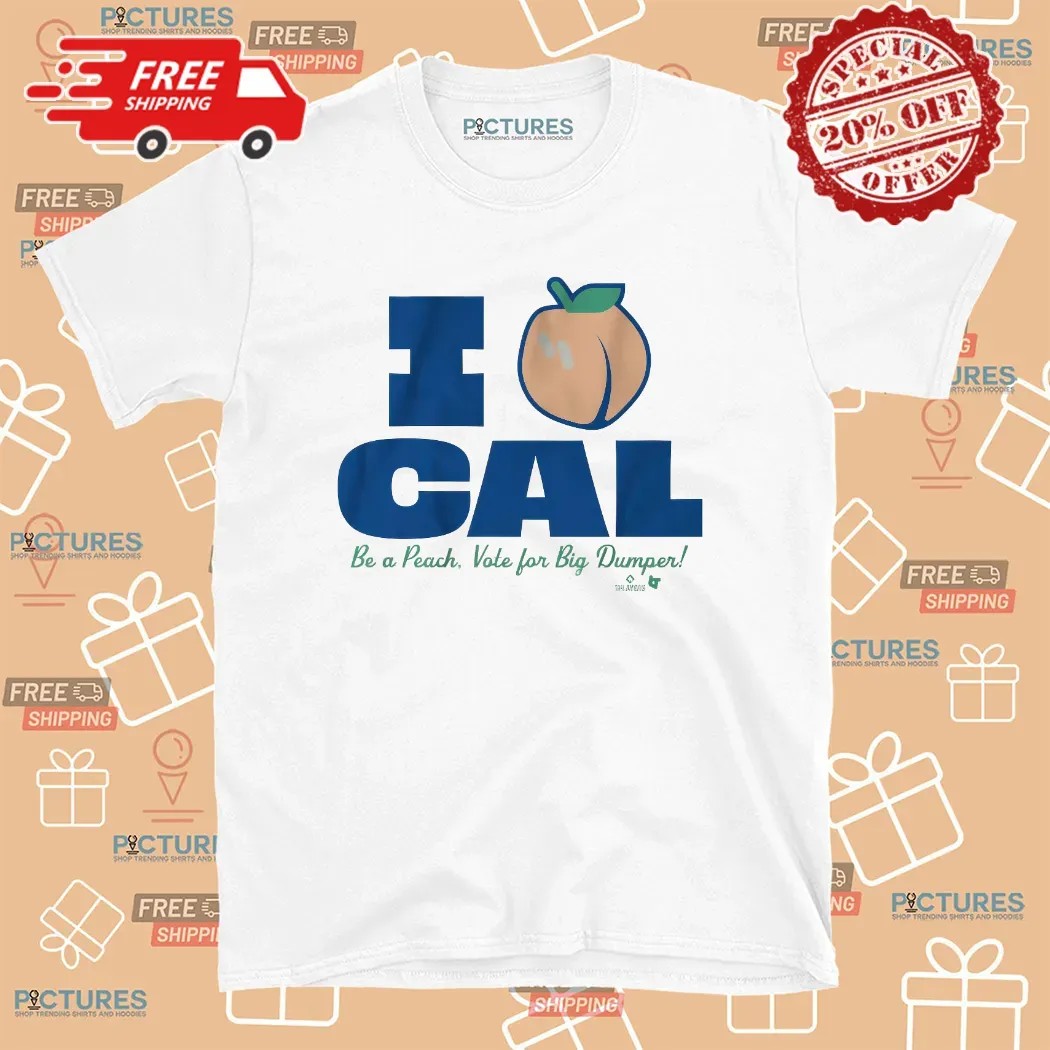 Cal Raleigh I Love Cal Be A Peach Vote for Big Dumper T Shirt