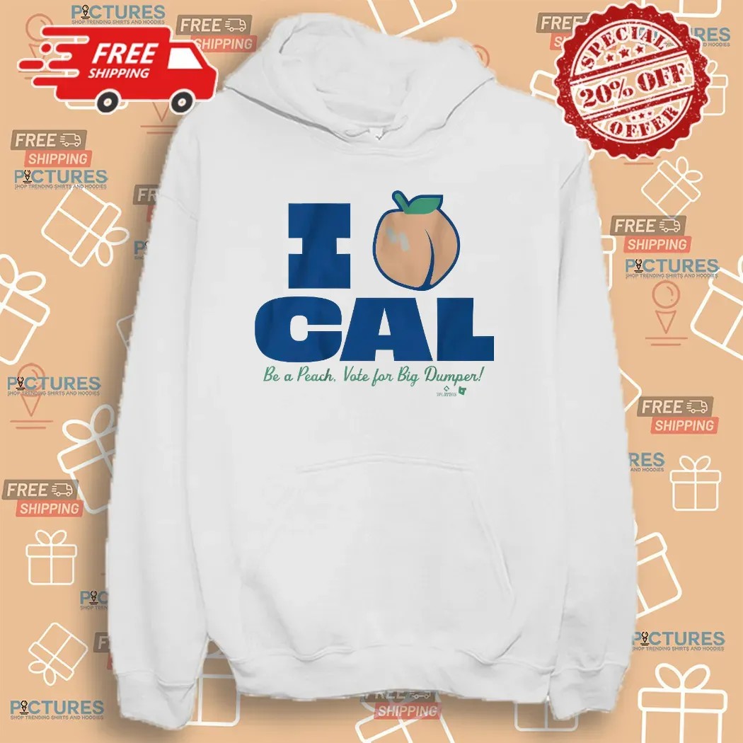 Cal Raleigh I Love Cal Be A Peach Vote for Big Dumper T Shirt