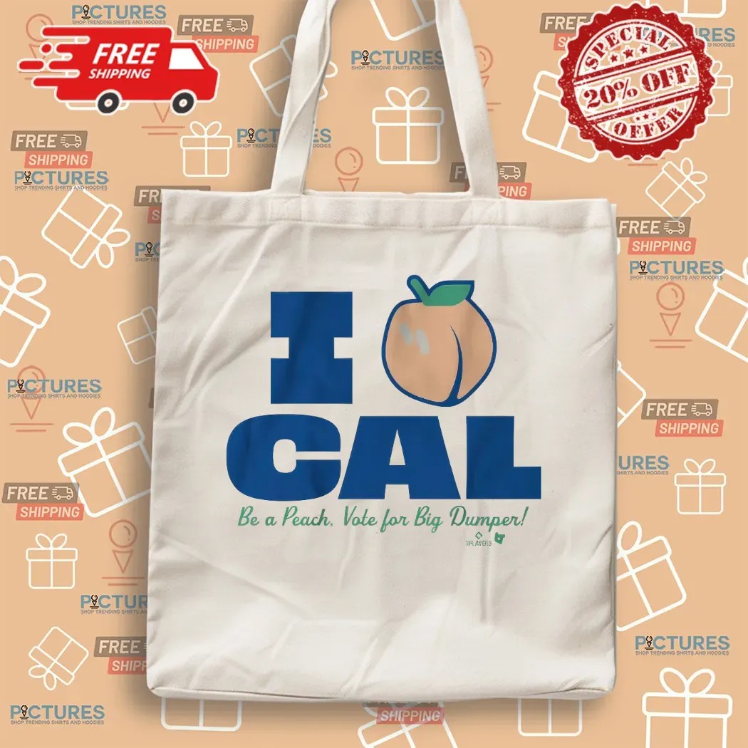 Cal Raleigh I Love Cal Be A Peach Vote for Big Dumper T Shirt