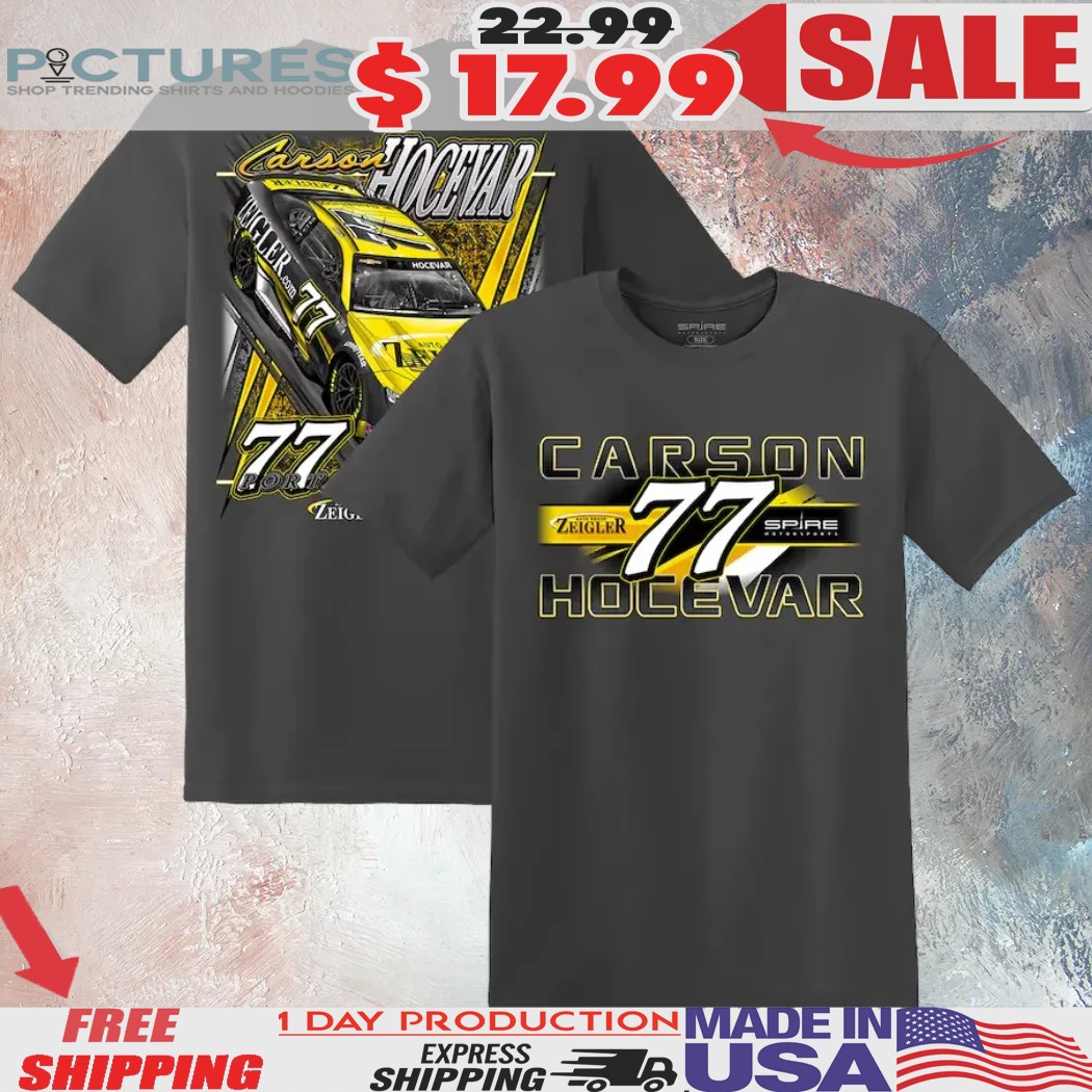 Carson Hocevar E2 77 Portage Michigan Zeigler Auto Group T Shirt