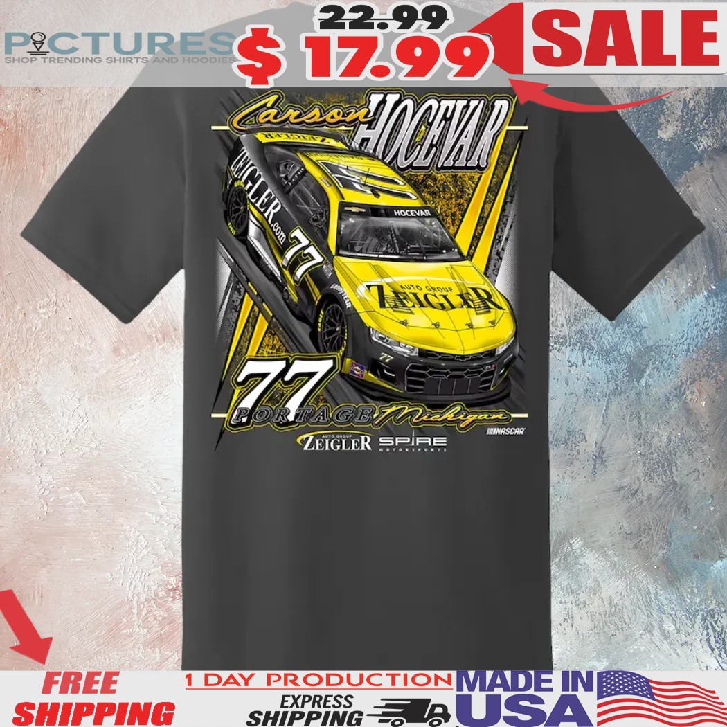 Carson Hocevar E2 77 Portage Michigan Zeigler Auto Group T Shirt
