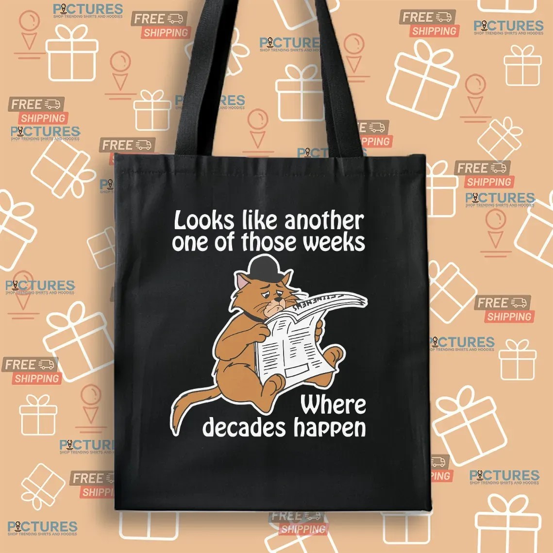 Cat Looks Like Another One Of Those Weeks Where Decades Happen T Shirt