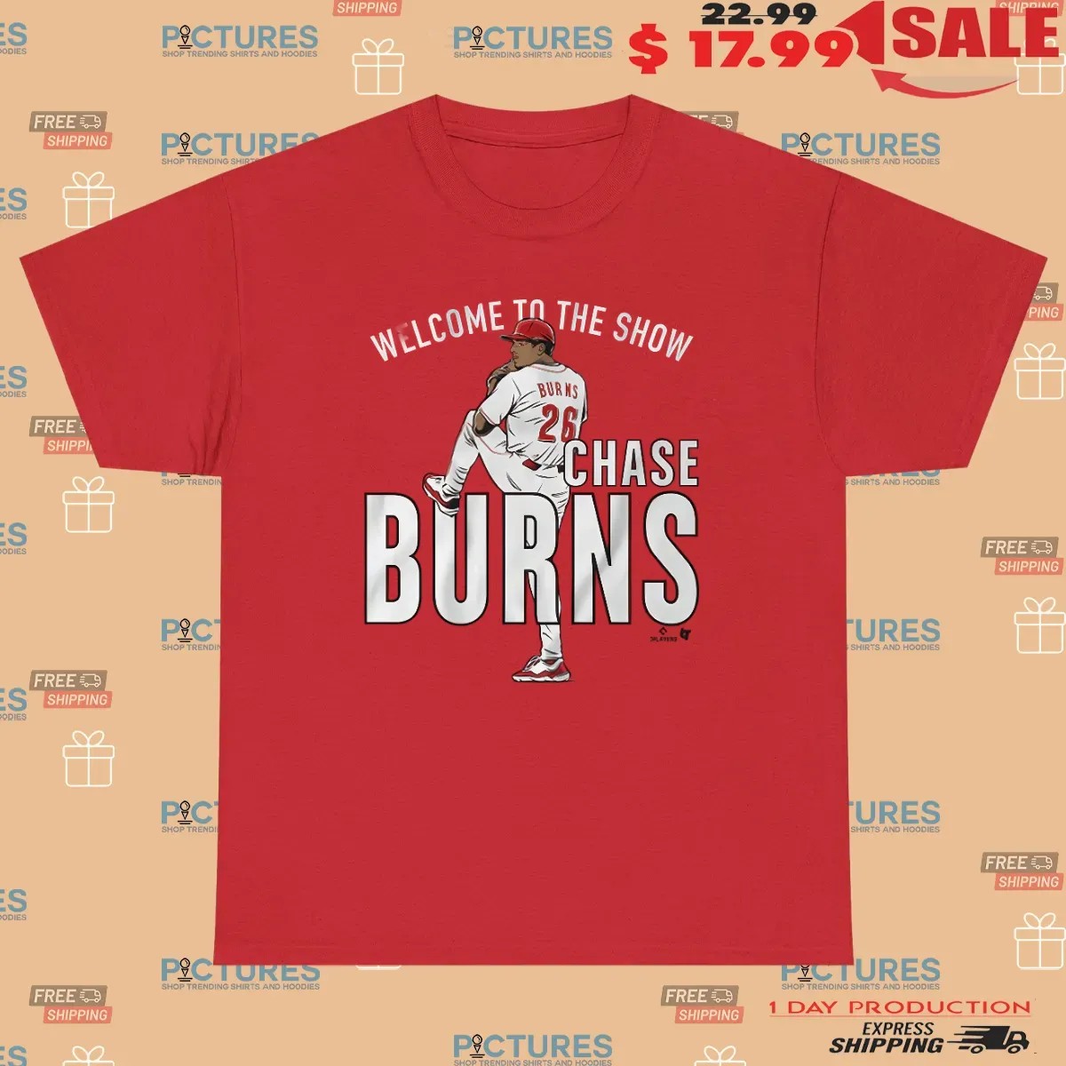 Chase Burns Cincinnati Reds Baseball Welcome to the Show T Shirt