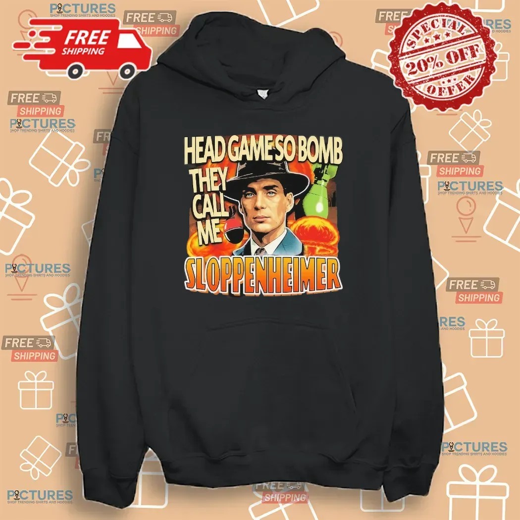 Cillian Murphy Oppenheimer Head Game So Bomb They Call Me Sloppenheimer T Shirt Cillian Murphy Oppenheimer Head Game So Bomb They Call Me Sloppenheimer T Shirt