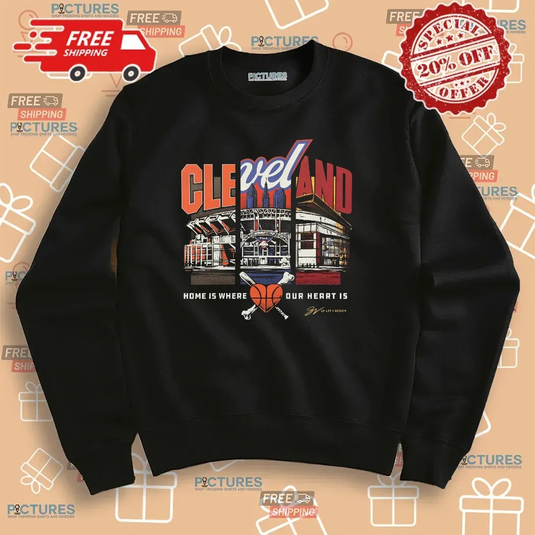 Cleveland Home Is Where The Heart Is Landmarks T Shirt Cleveland Home Is Where The Heart Is Landmarks T Shirt