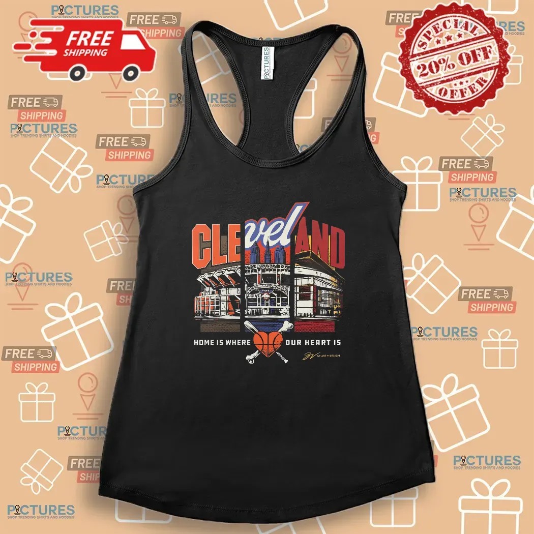 Cleveland Home Is Where The Heart Is Landmarks T Shirt Cleveland Home Is Where The Heart Is Landmarks T Shirt