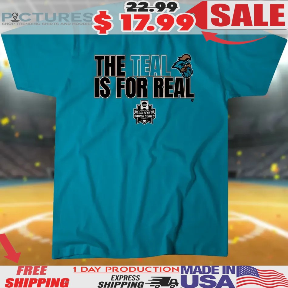 Coastal Carolina Baseball The Teal is For Real T Shirt