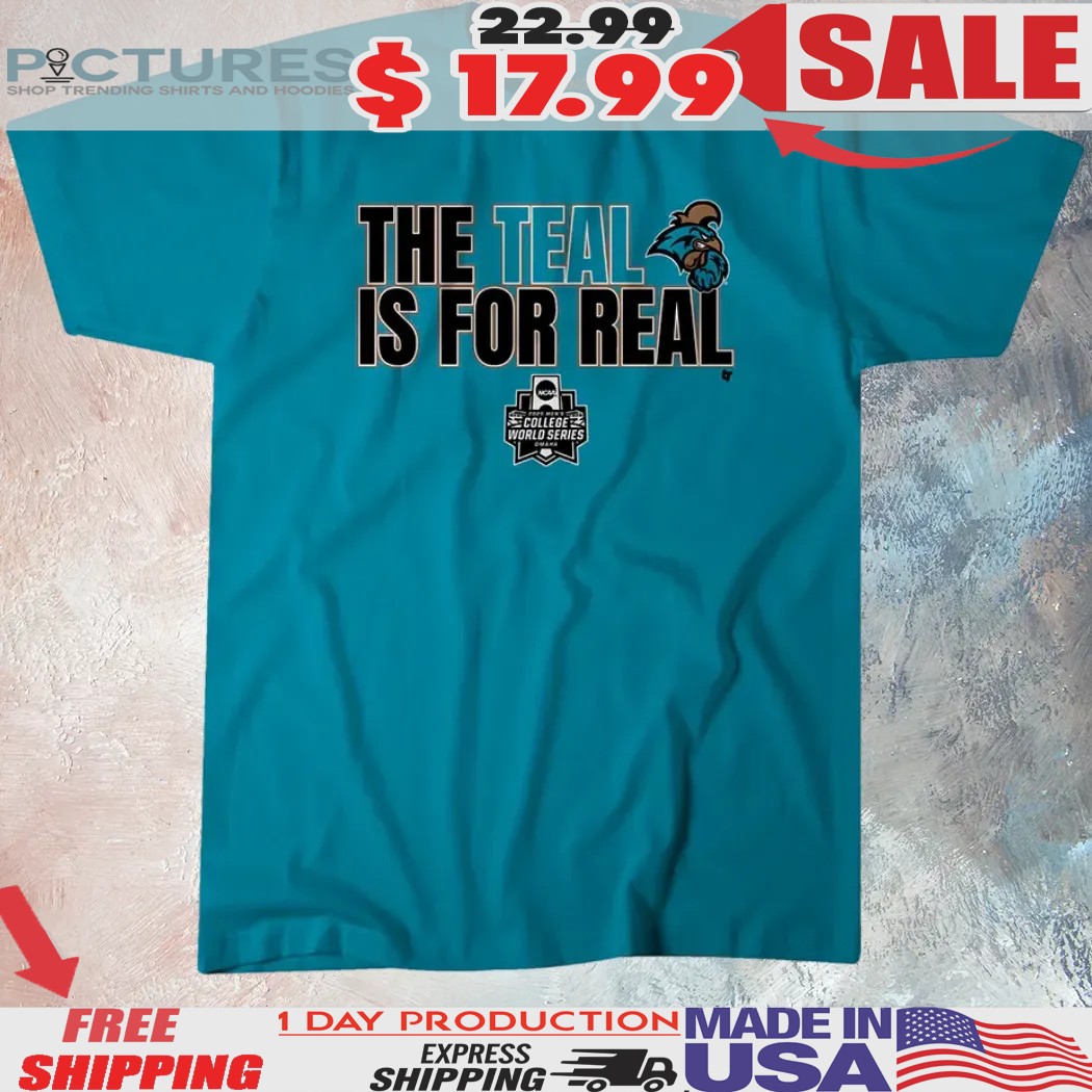 Coastal Carolina Baseball The Teal is For Real T Shirt
