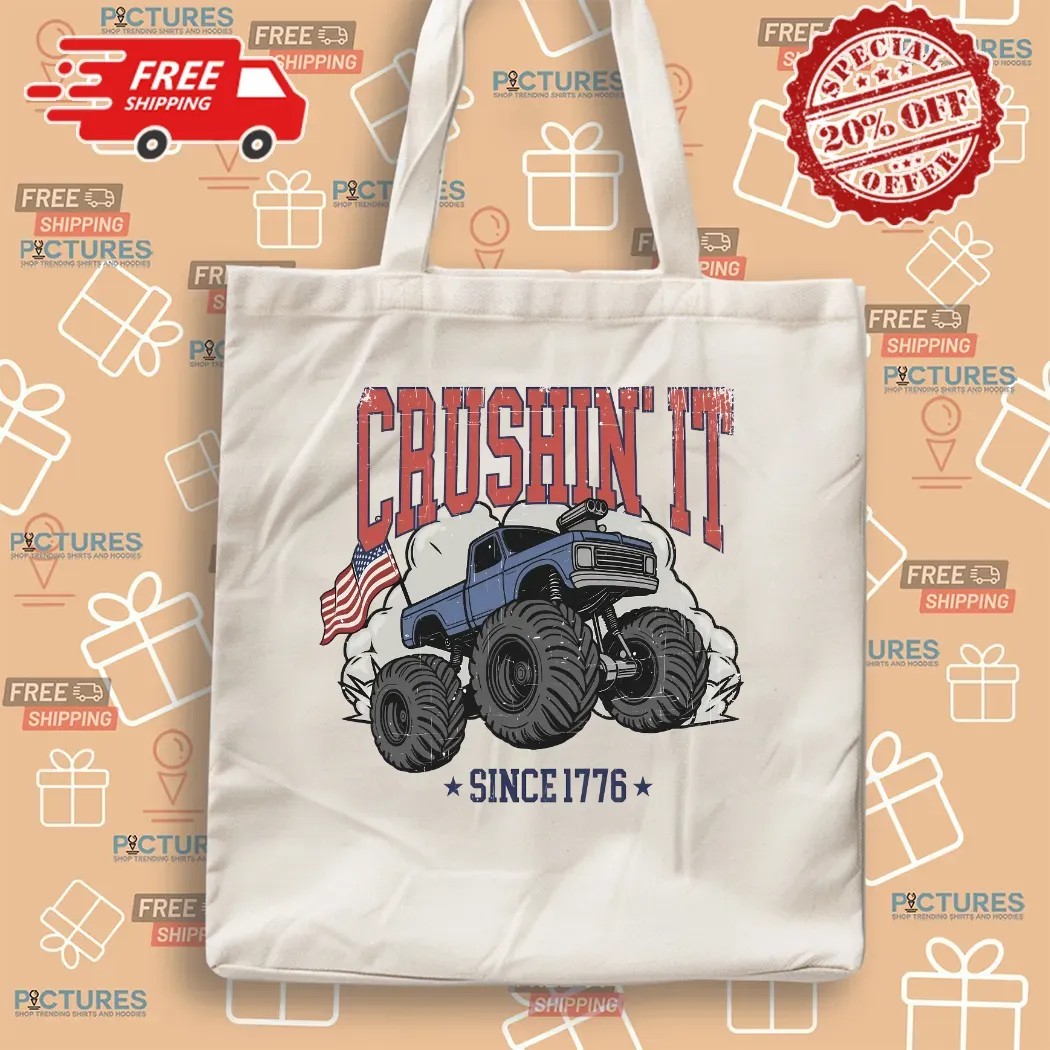 Crushin It Since 1776 Monster Truck 4th Of July T Shirt