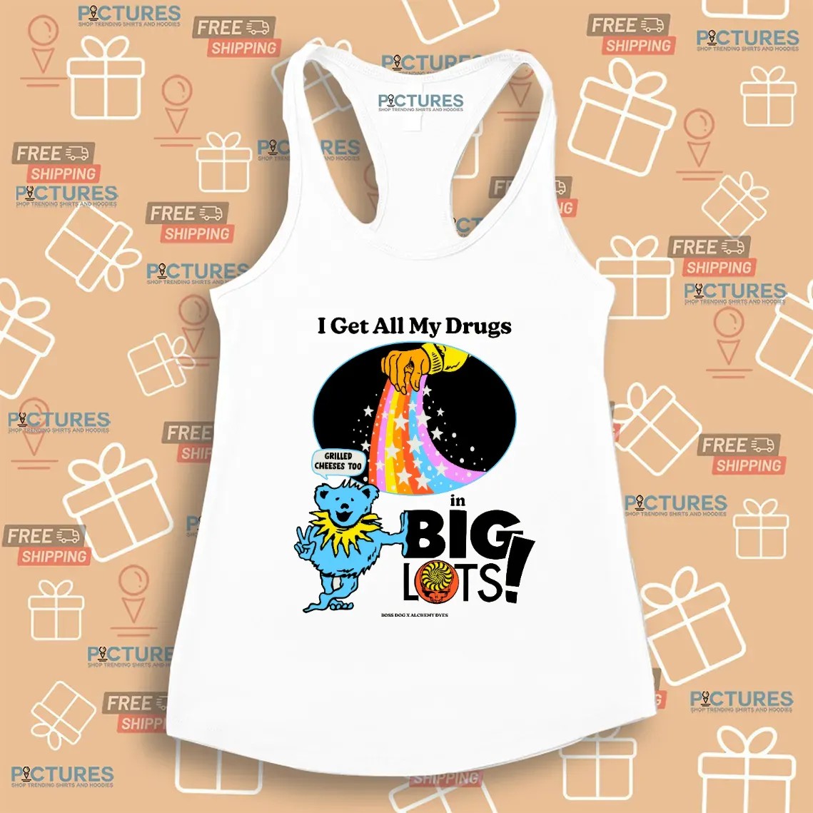 Dancing Bear I Get All My Drugs In Big Lots Grilled Cheeses Too T Shirt