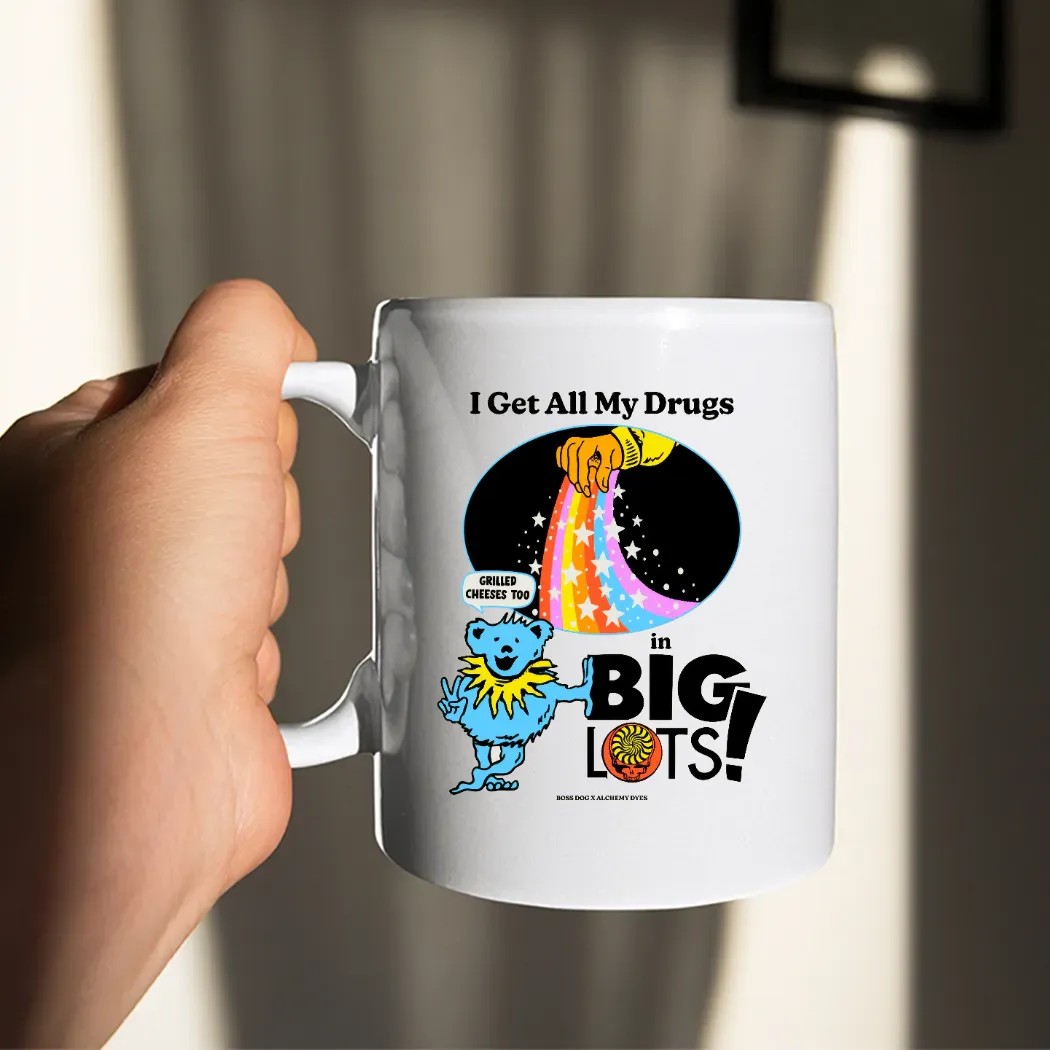 Dancing Bear I Get All My Drugs In Big Lots Grilled Cheeses Too T Shirt