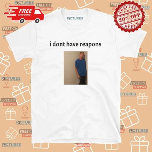 Daniel Larson I Dont Have Reapons Meme Photo T Shirt