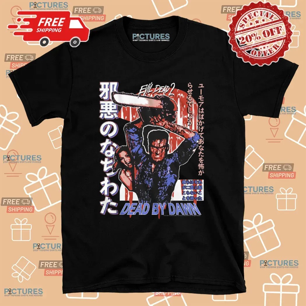 Dead By Dawn Evil Dead 2 Chainsaw Ash Japanese Letters Horror T Shirt