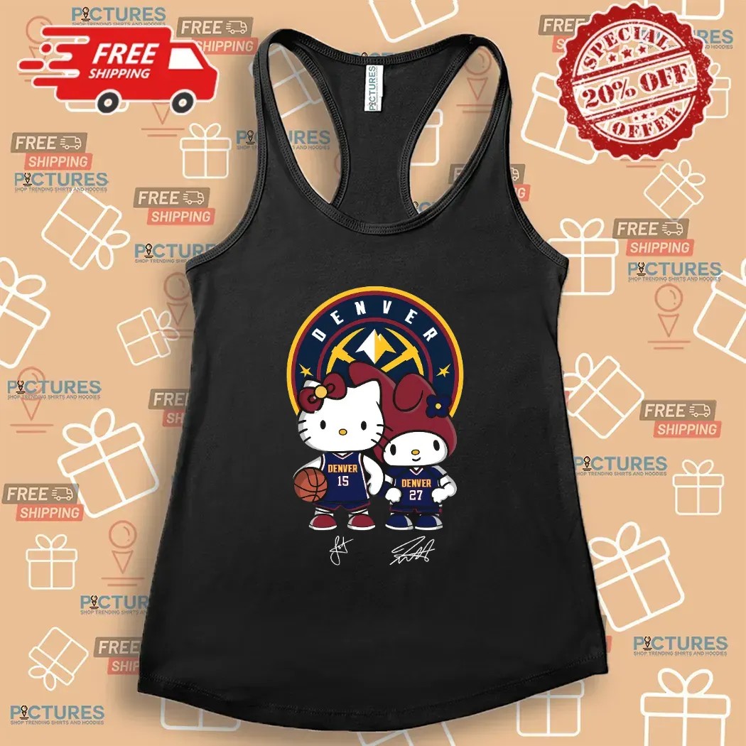 Denver Nuggets Jokic and Murray Hello Kitty Signature T Shirt Denver Nuggets Jokic and Murray Hello Kitty Signature T Shirt