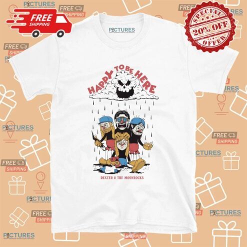 Dexter and The Moonrocks Happy To Be Here Rain T Shirt
