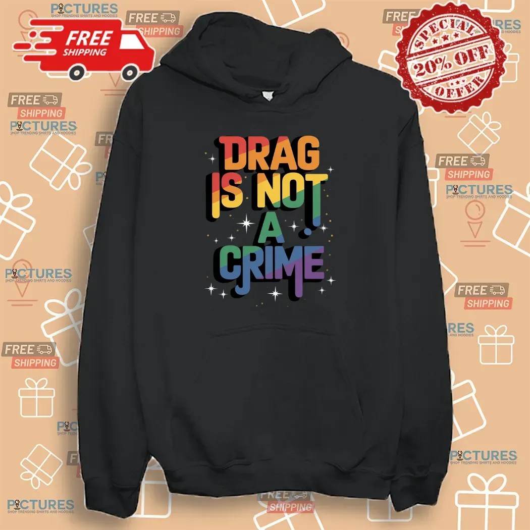 Drag Is Not a Crime Drag Queen LGBT Pride Month Equality T Shirt