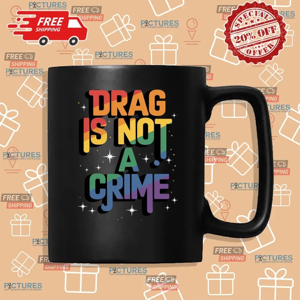 Drag Is Not a Crime Drag Queen LGBT Pride Month Equality T Shirt