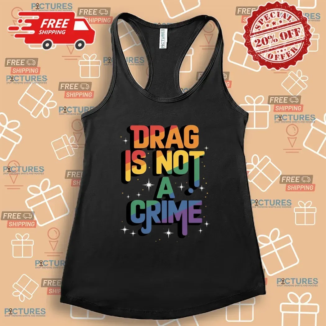 Drag Is Not a Crime Drag Queen LGBT Pride Month Equality T Shirt